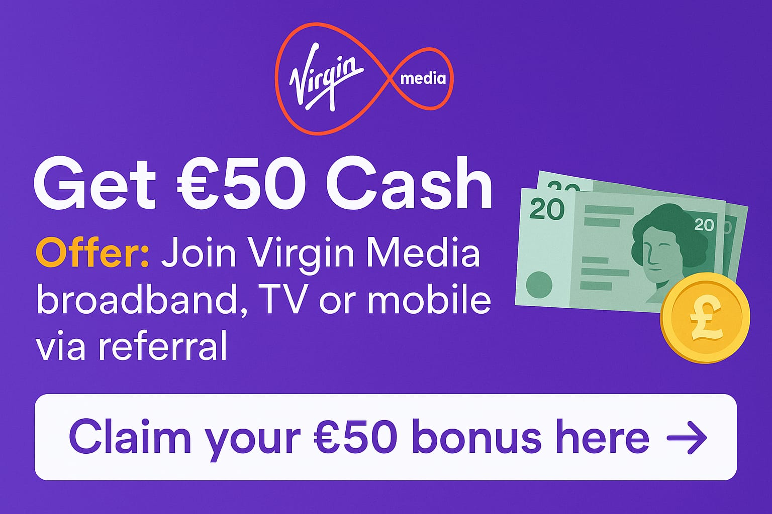 Virgin Media Referral Bonus 2026 get £50 cash when you join